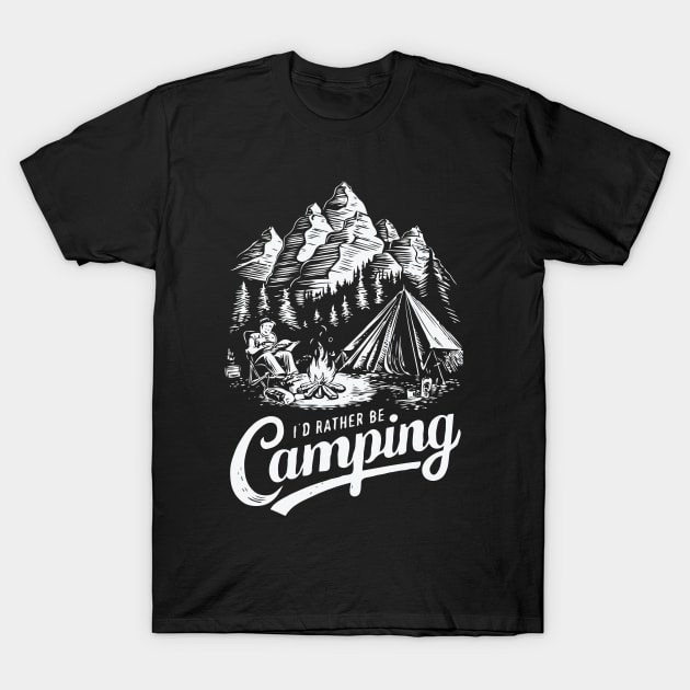 I'd Rather Be Camping, Camp Lover T-Shirt by Chrislkf